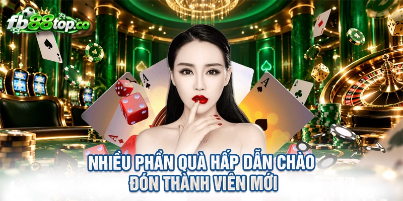 Nhiều phần quà hấp dẫn chào đón thành viên mới