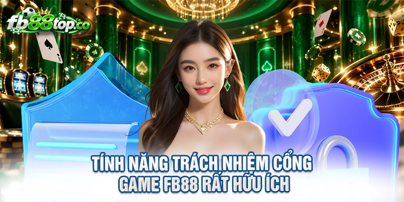 Tính năng trách nhiệm Cổng game FB88 rất hữu ích
